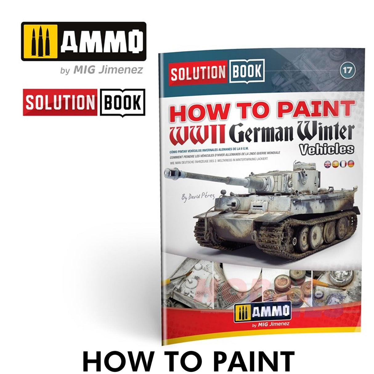 HOW TO PAINT WWII German Winter Vehicles SOLUTION BOOK Ammo by Mig MIG6601