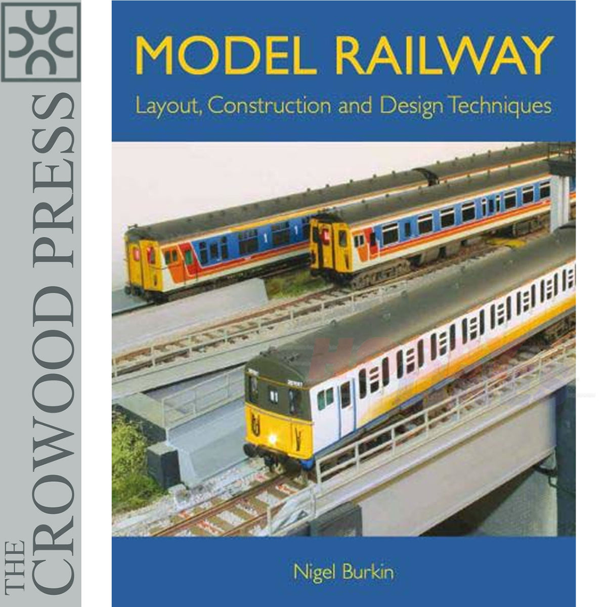 Model Railway Layout Construction & Design Techniqurs Nigel Burkin Crowood Press
