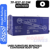  LNER Furniture Removal Container - Body only - Weathered | Dapol | 7F-030-015W