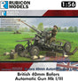 British 40mm Bofors Automatic Gun Mk I/III | Rubicon Model | 280123