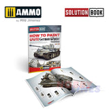 HOW TO PAINT WWII German Winter Vehicles SOLUTION BOOK Ammo by Mig MIG6601
