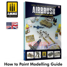 Load image into Gallery viewer, Ammo How to Paint With the AIRBRUSH Modelling Guide Book English Mig MIG6131
