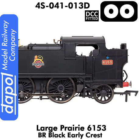 LARGE PRAIRIE 6153 BR Black Early Cresst DCC Fitted Steam Locomotive|  Dapol |  4S-041-013D