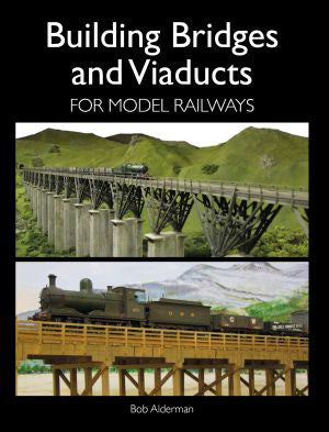 BUILDING BRIDGES & VIADUCTS MODEL RAILWAYS Book Bob Alderman Crowood Press