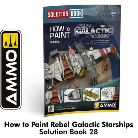 HOW to PAINT Rebel Galactic Starships SOLUTION BOOK 28 Full Colour 65 pages | Ammo by Mig Jimenez 