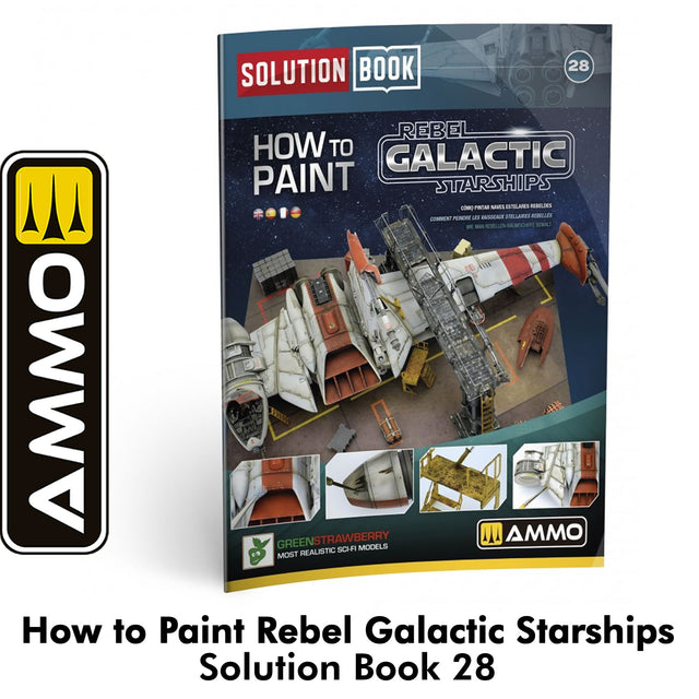 HOW to PAINT Rebel Galactic Starships SOLUTION BOOK 28 Full Colour 65 pages | Ammo by Mig Jimenez 