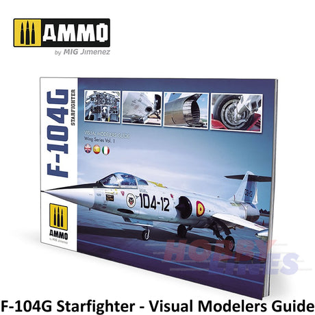 F-104G STARFIGHTER - Visual Modelers Guide Book 70 pages Ammo by Mig MIG6004