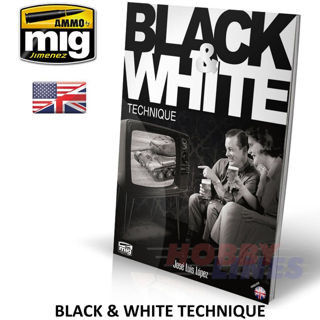 BLACK & WHITE TECHNIQUE 100 pages Jose Luis Lopez Ammo Mig MIG6016