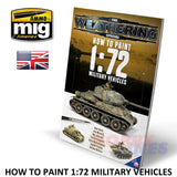 TWS - HOW TO PAINT 1:72 MILITARY VEHICLES 120 pages Ammo Mig MIG6019