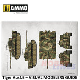 Tiger Ausf.E â VISUAL MODELERS GUIDE Book 80 pages Ammo by Mig MIG6024
