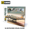 IA-58 PUCARA â VISUAL MODELERS GUIDE Book 62 pages Ammo by Mig MIG6144