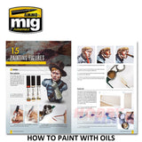 MODELLING GUIDE: HOW TO PAINT WITH OILS 104 pages Ammo Mig MIG6043
