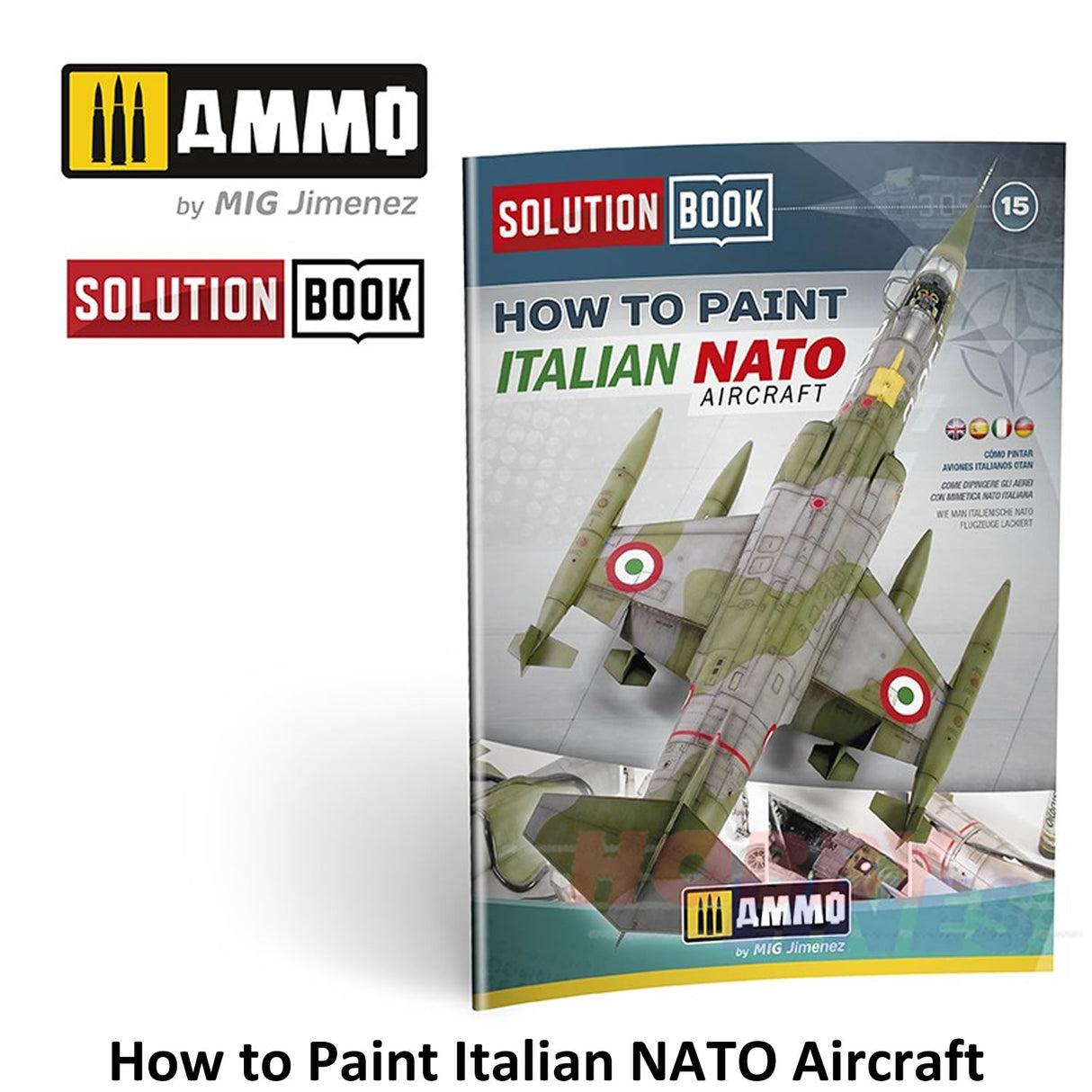 HOW TO PAINT Itaian NATO Aircraft SOLUTION BOOK Ammo by Mig MIG6525