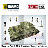 HOW TO PAINT 4bo Russian Green Vehicles Tanks SOLUTION BOOK Ammo by Mig MIG6600