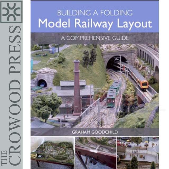 Building a Folding Model Railway Layout Guide Graham Goodchild Crowood Press